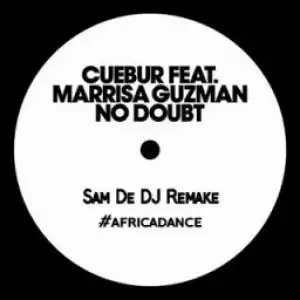 Cuebur - No Doubt (Sam De DJ Remake)  Ft. Marrisa Guzman